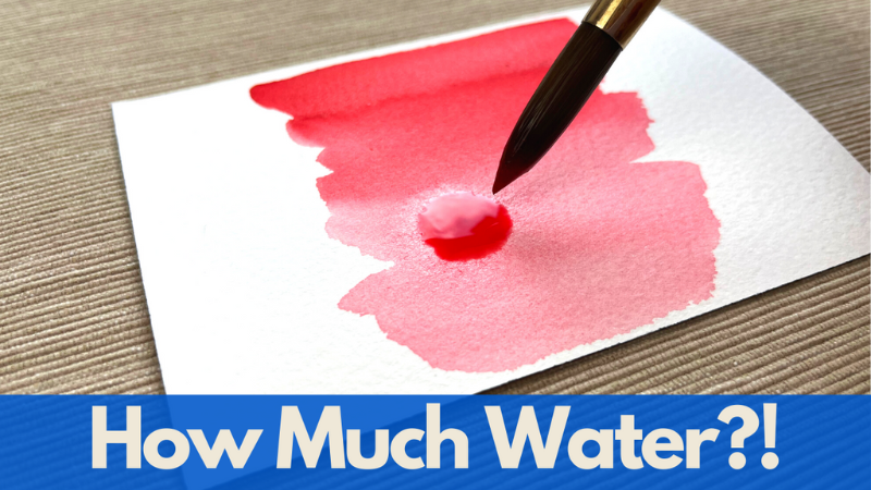 Easy Water Control Tips – Improve Watercolor Consistency & No More Puddles